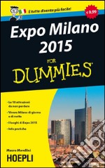 Expo Milano 2015 for dummies. Ediz. italiana. E-book. Formato EPUB ebook