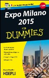 Expo Milano 2015 for dummies. Ediz. italiana. E-book. Formato EPUB ebook di Mauro Morellini