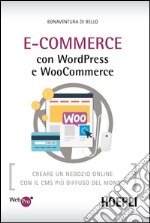 eCommerce con WordPress e Woocommerce: Creare un negozio online con il CMS piu' diffuso del mondo. E-book. Formato EPUB ebook