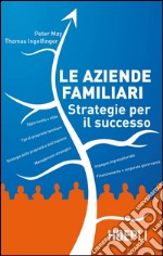 Le aziende familiari: Strategie per il successo. E-book. Formato EPUB