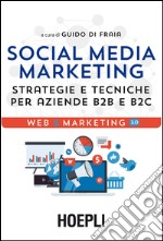 Social Media Marketing: Strategie e tecniche per aziende B2B e B2C. E-book. Formato EPUB ebook