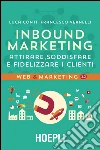 Inbound marketing. Attirare, soddisfare e fidelizzare i clienti. E-book. Formato EPUB ebook di Luca Conti