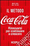 Il metodo Coca-Cola: Rinnovarsi per continuare a crescere. E-book. Formato EPUB ebook di David Butler