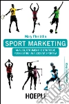 Sport marketing: Analisi, strumenti e strategie per gestire una società sportiva. E-book. Formato EPUB ebook di Maria Carmela Floriddia