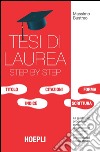 Tesi di laurea step by step: Guida per progettare, scrivere e argomentare tesi e prove finali. E-book. Formato EPUB ebook