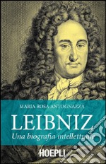 Leibniz: Una biografia intellettuale. E-book. Formato EPUB ebook