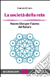 La società della rete: Nuove idee per l'uomo del futuro. E-book. Formato EPUB ebook di Cosimo Orban