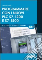 Programmare con i nuovi PLC S7 1200 e 1500. E-book. Formato EPUB ebook