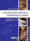 Costruzione moderna di barche in legno: Manuale per progettisti, costruttori e appassionati. E-book. Formato PDF ebook di Paolo Lodigiani