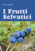 I frutti selvatici. E-book. Formato PDF