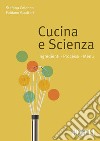 Cucina e Scienza: Ingredienti - Processi - Menu. E-book. Formato PDF ebook di Stefano Colonna