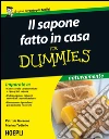 Il sapone fatto in casa for dummies. E-book. Formato EPUB ebook