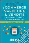 E-commerce. Marketing & vendite: Strumenti e strategie per vendere online. E-book. Formato EPUB ebook di Francesco Antonacci