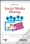Social Media Mining: Estrarre e analizzare informazioni dai social media. E-book. Formato EPUB ebook di Roberto Marmo