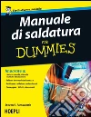Manuale di saldatura for dummies. E-book. Formato EPUB ebook di Steven Robert Farnsworth
