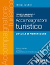 L'esame di abilitazione alla professione di accompagnatore turistico: 6ª edizione a cura di Maurizio Boiocchi e Roberto Lavarini. E-book. Formato EPUB ebook