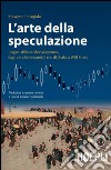 L'arte della speculazione: I segreti delle candele giapponesi, dagli antichi mercanti di riso di Osaka a Wall Street. E-book. Formato EPUB ebook