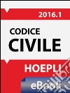 Codice civile 2016. E-book. Formato EPUB ebook di Giorgio Ferrari