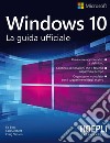 Windows 10: La guida ufficiale. E-book. Formato EPUB ebook