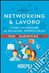 Networking & Lavoro: Come valorizzare le relazioni professionali. E-book. Formato EPUB ebook