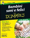 Bambini sani e felici for dummies. E-book. Formato EPUB ebook di Giulia Settimo