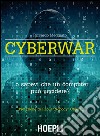 Cyberwar: Lo sapevi che un computer può uccidere?. E-book. Formato EPUB ebook