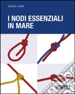 I nodi essenziali in mare. E-book. Formato EPUB ebook