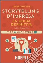 Storytelling d'impresa: La guida definitiva. E-book. Formato EPUB ebook