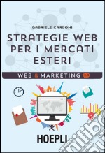 Strategie web per i mercati esteri. E-book. Formato EPUB ebook