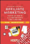 Affiliate marketing: Tutta la verità sull'advertising che funziona. E-book. Formato EPUB ebook