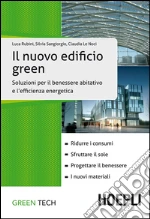 Il nuovo edificio green: Soluzioni per il benessere abitativo e l'efficienza energetica. E-book. Formato EPUB