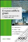 Il nuovo edificio green: Soluzioni per il benessere abitativo e l'efficienza energetica. E-book. Formato EPUB ebook