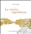 La cucina napoletana. E-book. Formato EPUB ebook di Luciano Pignataro