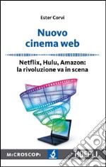 Nuovo Cinema Web: Netflix, Hulu, Amazon: la rivoluzione va in scena. E-book. Formato EPUB ebook