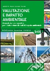 Valutazione e impatto ambientale: Manuale tecnico-operativo per l'elaborazione di studi di impatto ambientale. E-book. Formato EPUB ebook di Michele M. Monte