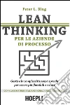 Lean thinking per le aziende di processo: Gestire la complessità senza sprechi per essere più flessibili e veloci. E-book. Formato EPUB ebook di Peter L. King