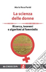 La scienza delle donne: Ricerca, teoremi e algoritmi al femminile. E-book. Formato EPUB ebook