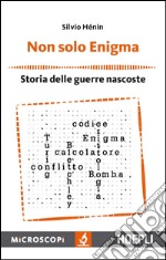 Non solo enigma: Storie delle guerre nascoste. E-book. Formato EPUB ebook