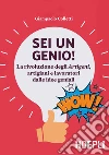 Sei un genio!: La rivoluzione degli Artigeni, artigiani e lavoratori dalle idee geniali. E-book. Formato EPUB ebook di Giampaolo Colletti