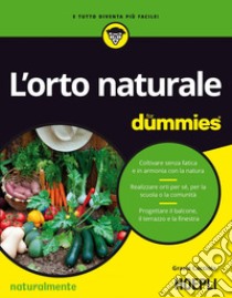 L'orto naturale for dummies. E-book. Formato EPUB ebook di Grazia Cacciola