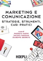 Marketing e comunicazione: Strategie, strumenti, casi pratici. E-book. Formato EPUB ebook