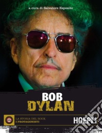 Bob Dylan. E-book. Formato EPUB ebook di Salvatore Esposito