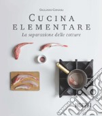 Cucina elementare: La separazione delle cotture. E-book. Formato EPUB