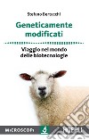 Geneticamente modificati: Viaggio nel mondo delle biotecnologie. E-book. Formato EPUB ebook di Stefano Bertacchi