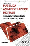 Pubblica amministrazione digitale: Innovazioni e tecnologie al servizio del cittadino. E-book. Formato EPUB ebook di William D. Eggers