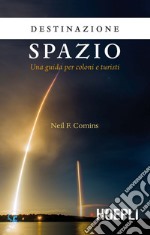 Destinazione spazio: Una guida per coloni e turisti. E-book. Formato EPUB ebook