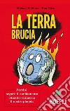La terra brucia: Perché negare il cambiamento climatico minaccia il nostro pianeta. E-book. Formato EPUB ebook di Michael E. Mann
