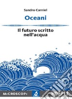 Oceani: Il futuro scritto nell'acqua. E-book. Formato EPUB ebook