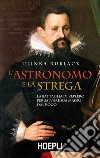 L'astronomo e la strega: La battaglia di Keplero per salvare sua madre dal rogo. E-book. Formato EPUB ebook di Ulinka Rublack