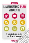 Il Marketing Plan vincente: Il metodo in una pagina per il vostro successo. E-book. Formato EPUB ebook di Allan Dib